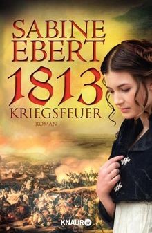1813 kriegsfeuer roman - 1813, kriegsfeuer: