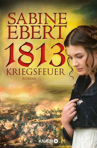 1813 kriegsfeuer roman - 1813,