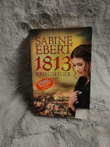 1813 kriegsfeuer roman - kriegsfeuer,
