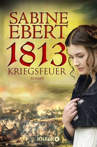 1813 kriegsfeuer roman - -, kriegsfeuer: