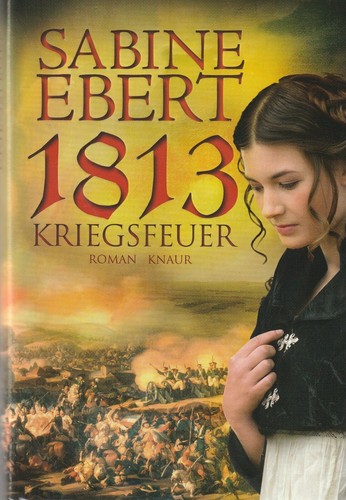 Sabine ebert 1813 kriegsfeuer - sabine,