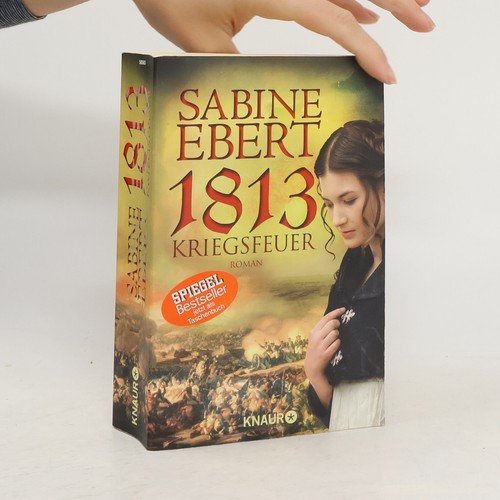 1813 kriegsfeuer roman - -, roman 